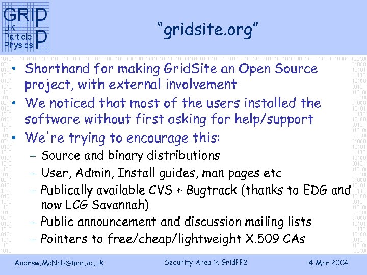 “gridsite. org” • Shorthand for making Grid. Site an Open Source project, with external
