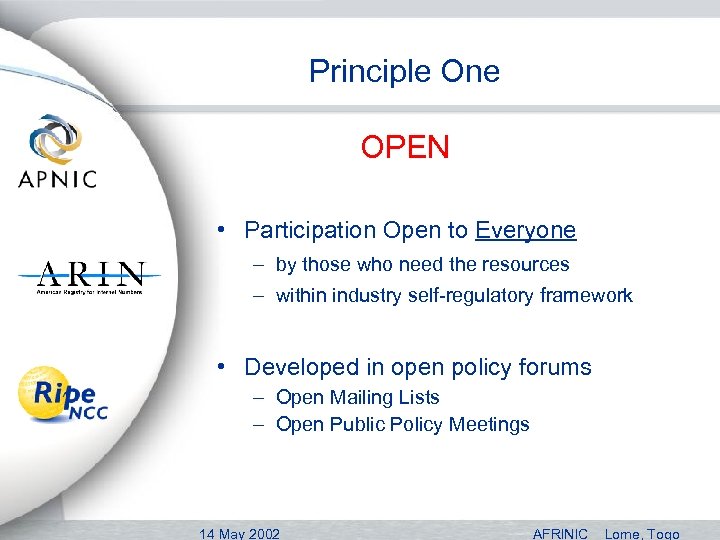 Principle One OPEN • Participation Open to Everyone – by those who need the