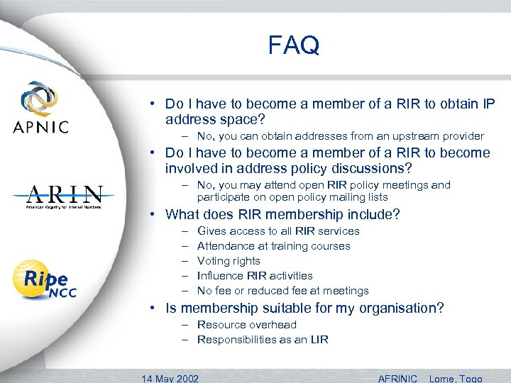 FAQ • Do I have to become a member of a RIR to obtain
