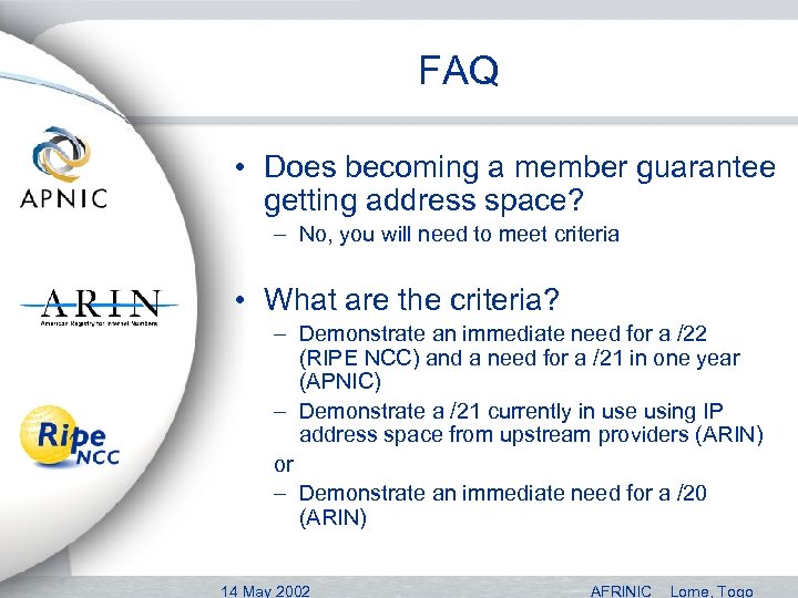 FAQ • Does becoming a member guarantee getting address space? – No, you will