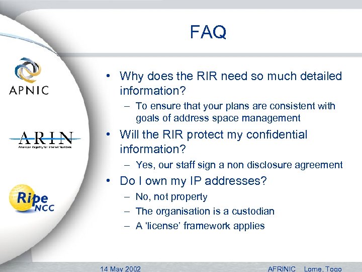 FAQ • Why does the RIR need so much detailed information? – To ensure