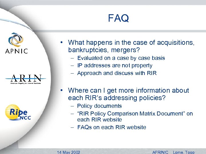 FAQ • What happens in the case of acquisitions, bankruptcies, mergers? – Evaluated on