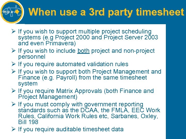 When use a 3 rd party timesheet Ø If you wish to support multiple