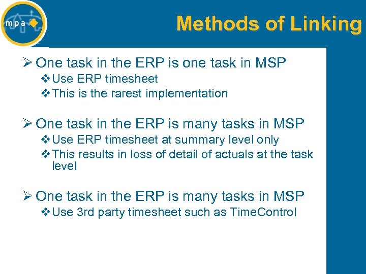 Methods of Linking Ø One task in the ERP is one task in MSP