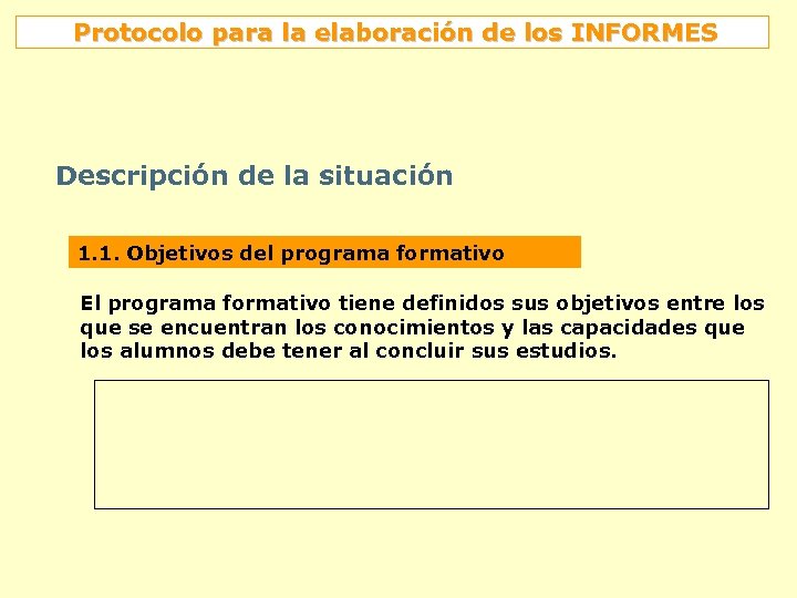 Protocolo para la elaboración de los INFORMES Descripción de la situación 1. 1. Objetivos