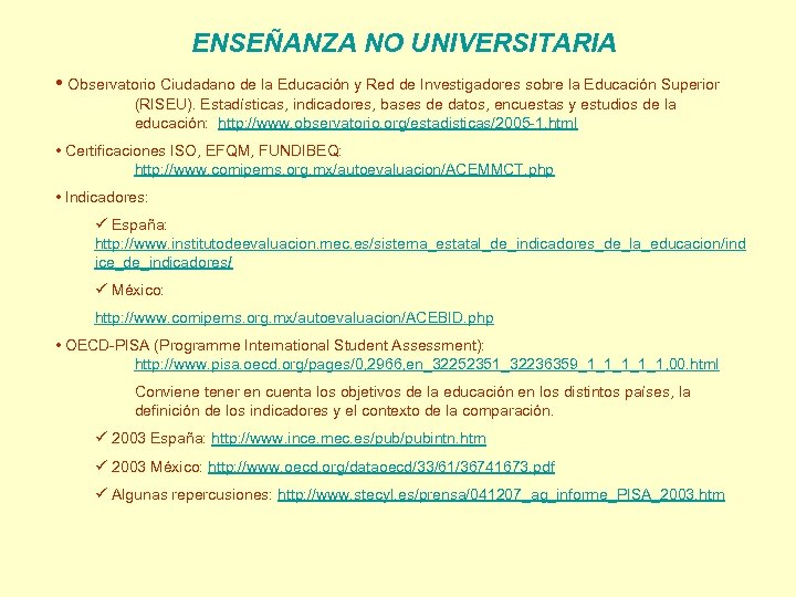 ENSEÑANZA NO UNIVERSITARIA • Observatorio Ciudadano de la Educación y Red de Investigadores sobre