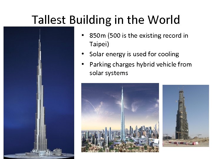Tallest Building in the World • 850 m (500 is the existing record in