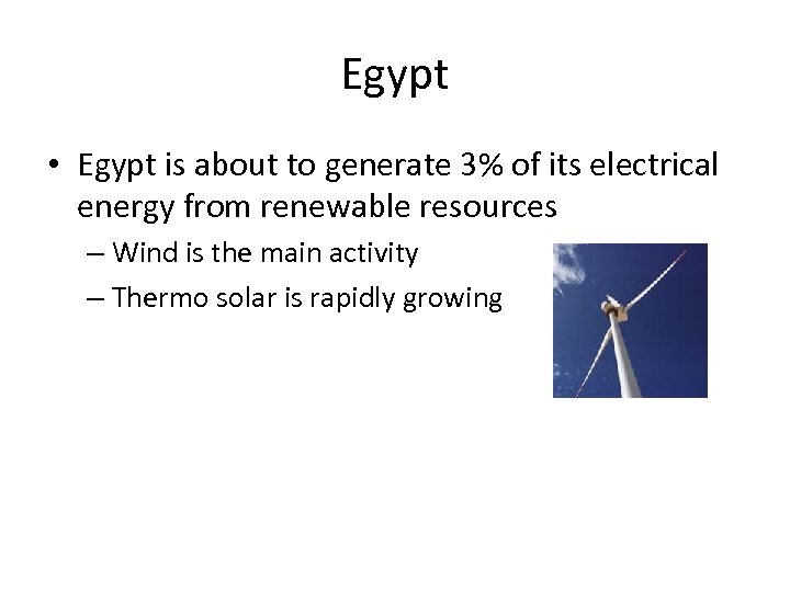 Egypt • Egypt is about to generate 3% of its electrical energy from renewable