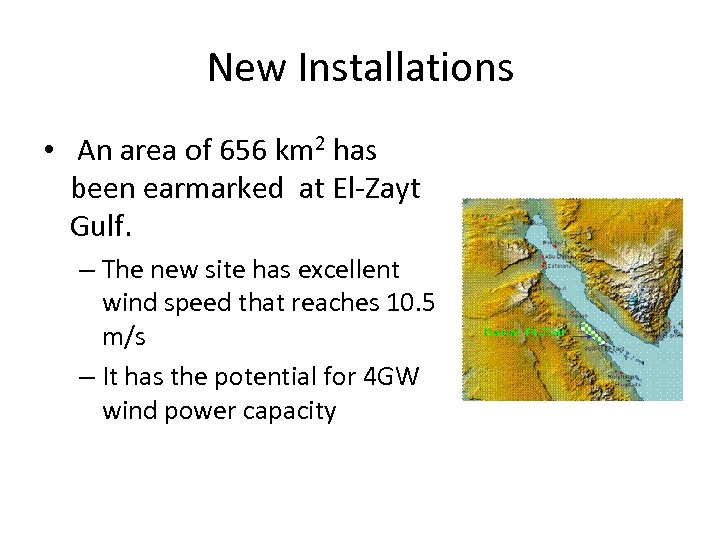 New Installations • An area of 656 km 2 has been earmarked at El-Zayt