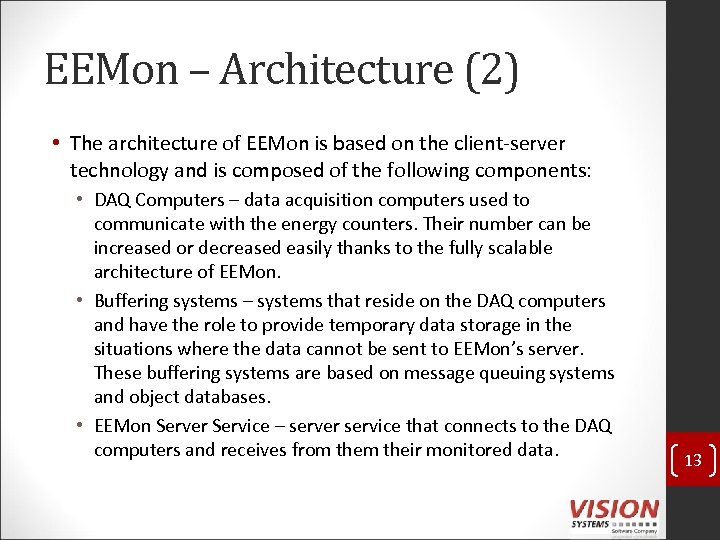 EEMon – Architecture (2) • The architecture of EEMon is based on the client-server