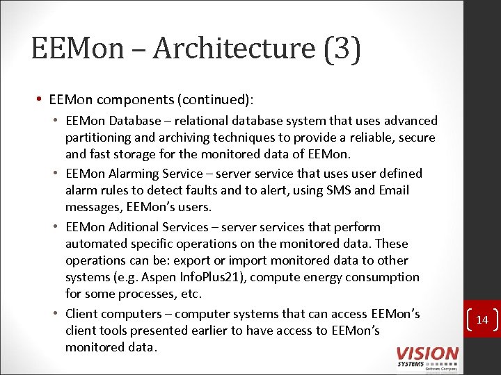 EEMon – Architecture (3) • EEMon components (continued): • EEMon Database – relational database