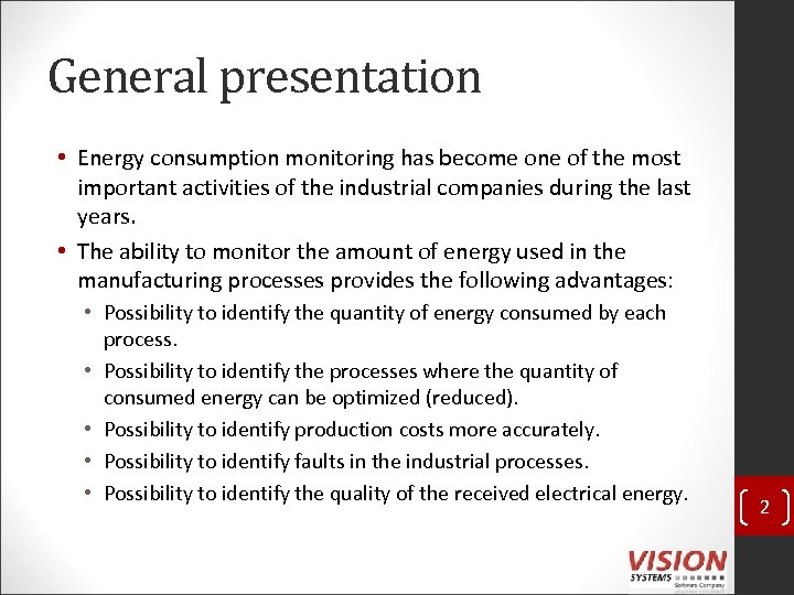 General presentation • Energy consumption monitoring has become one of the most important activities