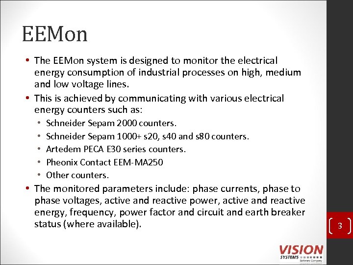 EEMon • The EEMon system is designed to monitor the electrical energy consumption of