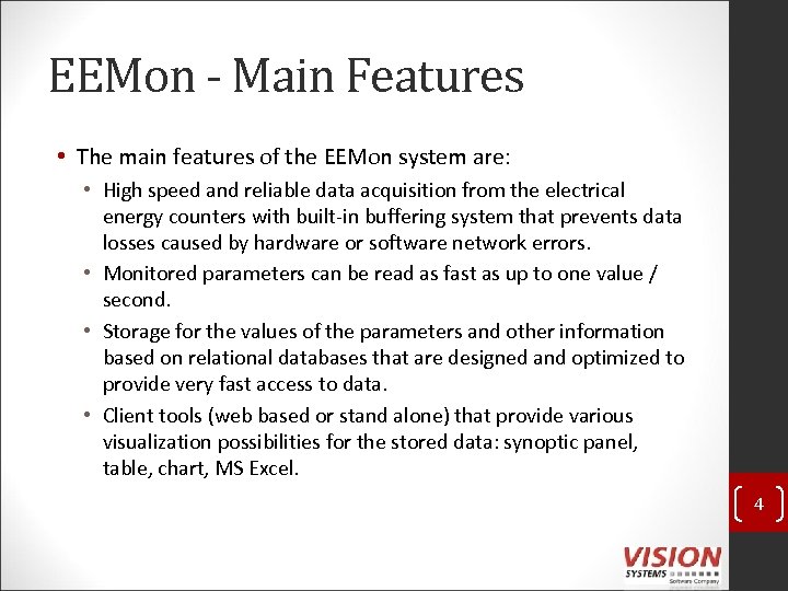 EEMon - Main Features • The main features of the EEMon system are: •