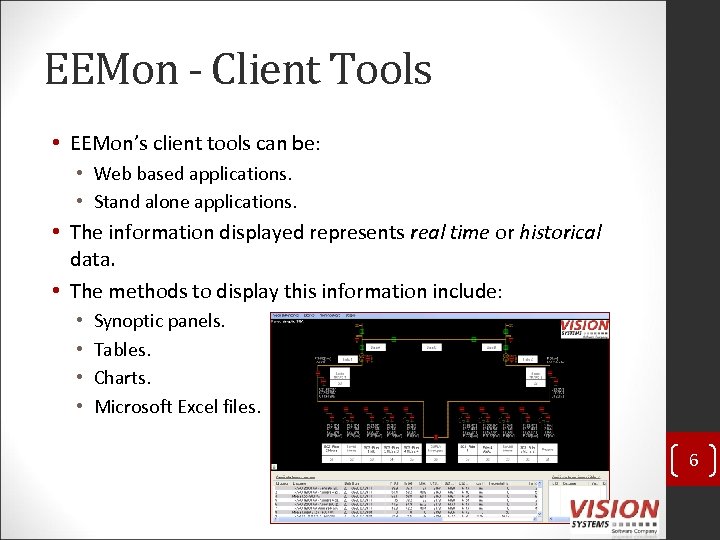 EEMon - Client Tools • EEMon’s client tools can be: • Web based applications.