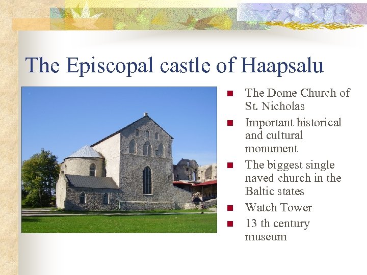 The Episcopal castle of Haapsalu n n n The Dome Church of St. Nicholas