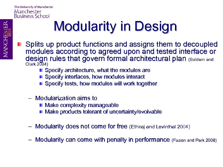 Modularity in Design Splits up product functions and assigns them to decoupled modules according