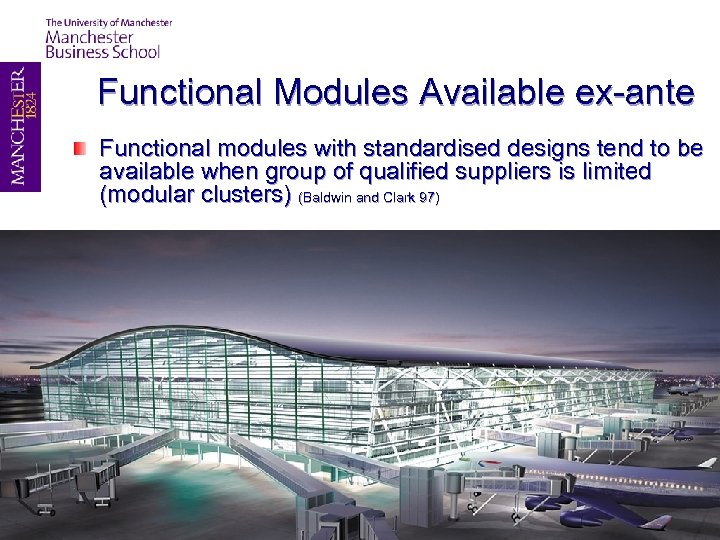 Functional Modules Available ex-ante Functional modules with standardised designs tend to be available when