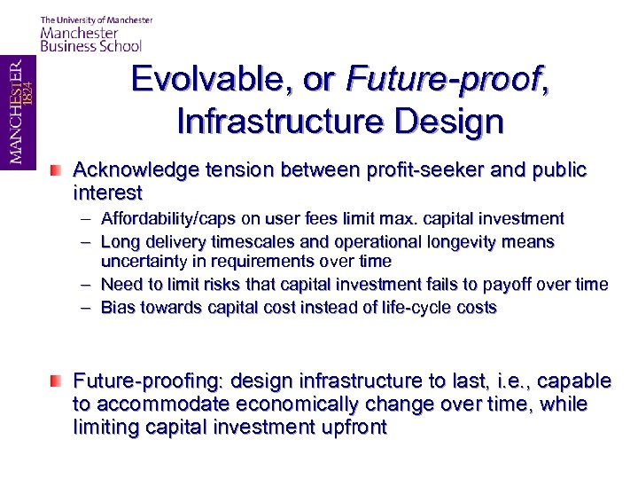 Evolvable, or Future-proof, Infrastructure Design Acknowledge tension between profit-seeker and public interest – Affordability/caps