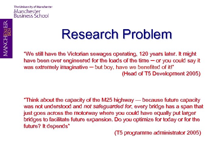 Research Problem “We still have the Victorian sewages operating, 120 years later. It might