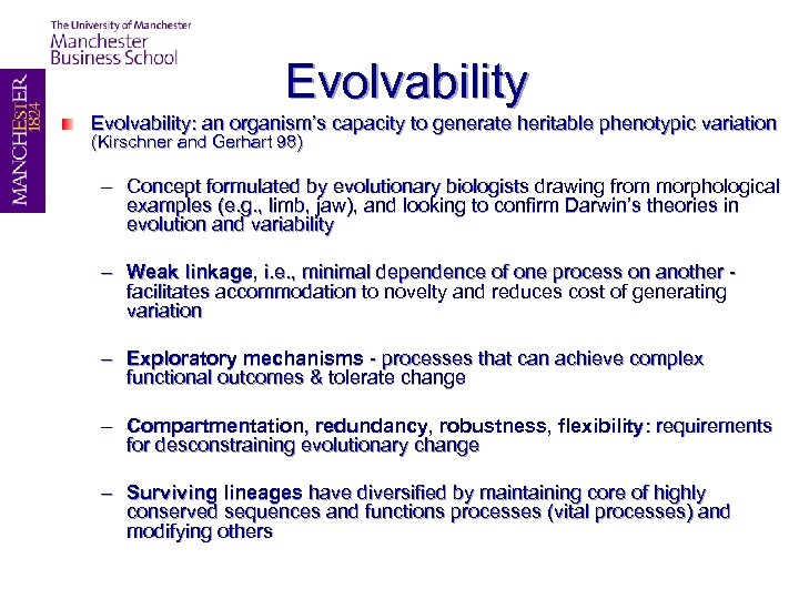 Evolvability: an organism’s capacity to generate heritable phenotypic variation (Kirschner and Gerhart 98) –