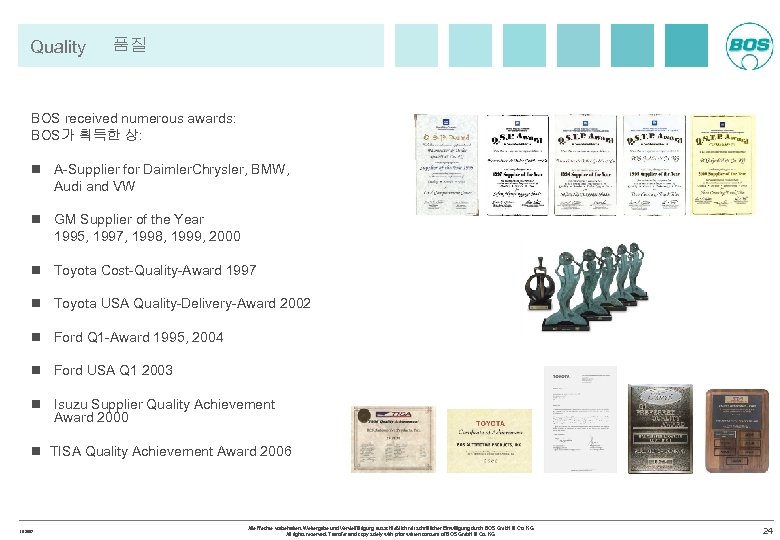 Quality 품질 BOS received numerous awards: BOS가 획득한 상: n A-Supplier for Daimler. Chrysler,
