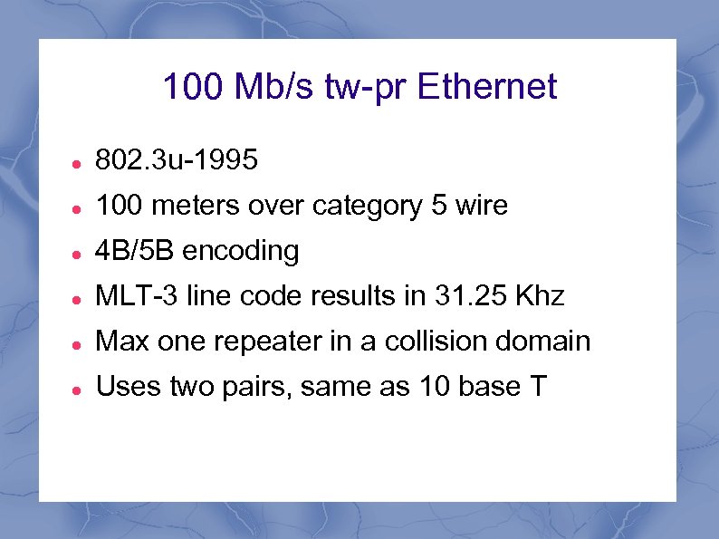 100 Mb/s tw-pr Ethernet 802. 3 u-1995 100 meters over category 5 wire 4