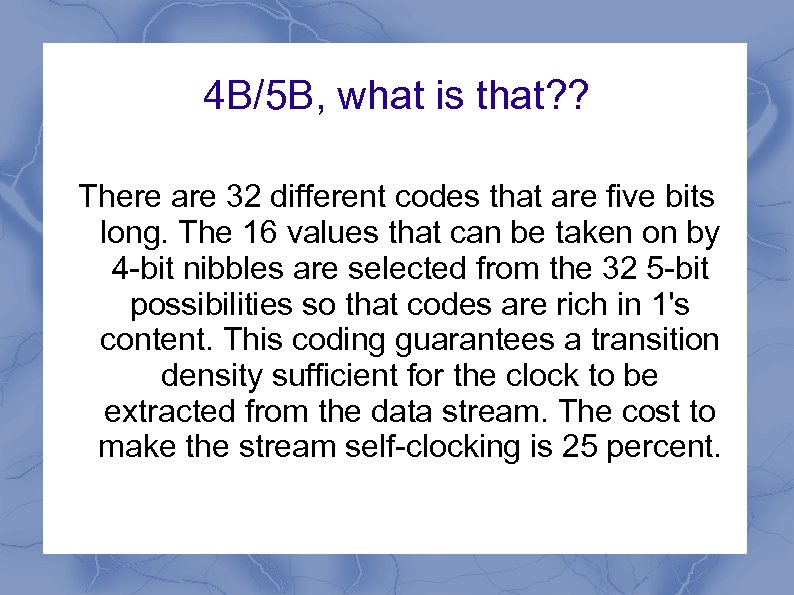 4 B/5 B, what is that? ? There are 32 different codes that are