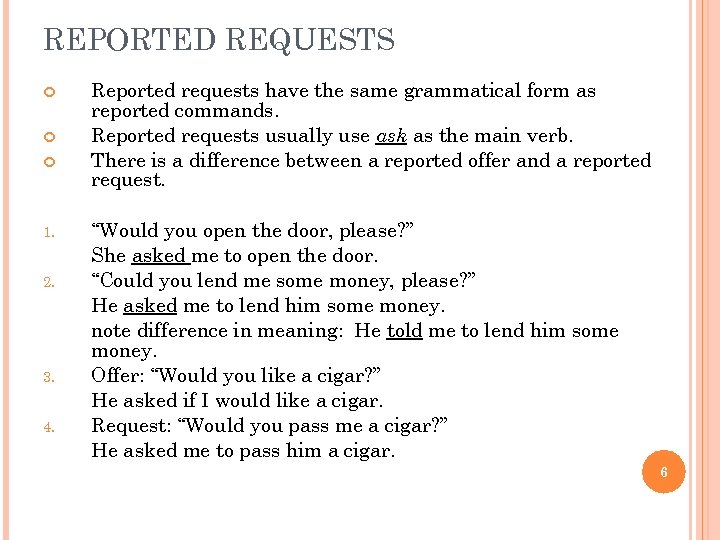 REPORTED REQUESTS 1. 2. 3. 4. Reported requests have the same grammatical form as