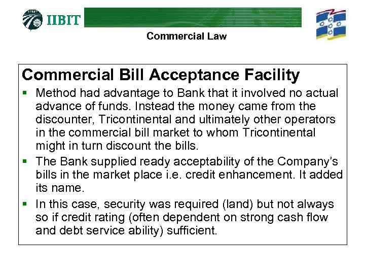 Commercial Law Commercial Bill Acceptance Facility § Method had advantage to Bank that it