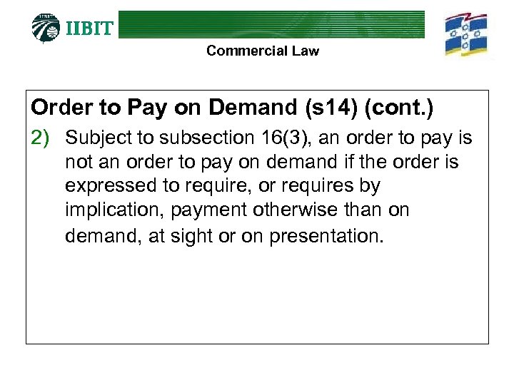 Commercial Law Order to Pay on Demand (s 14) (cont. ) 2) Subject to