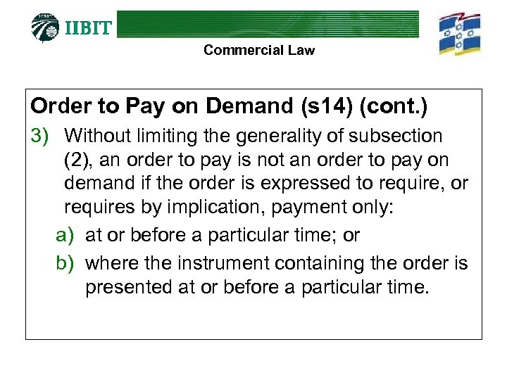 Commercial Law Order to Pay on Demand (s 14) (cont. ) 3) Without limiting