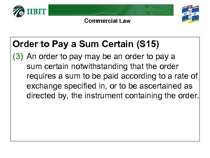 Commercial Law Order to Pay a Sum Certain (S 15) (3) An order to