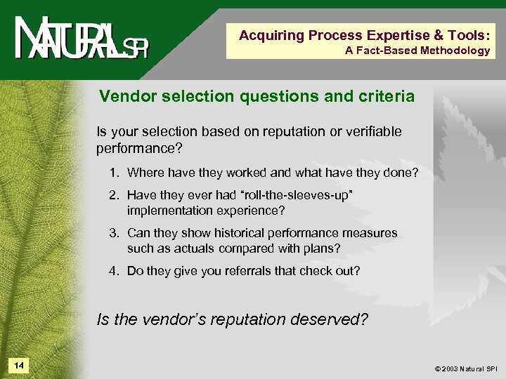 Acquiring Process Expertise & Tools: A Fact-Based Methodology Vendor selection questions and criteria Is