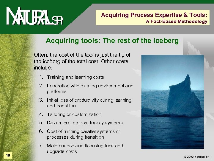 Acquiring Process Expertise & Tools: A Fact-Based Methodology Acquiring tools: The rest of the