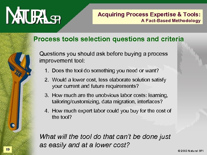 Acquiring Process Expertise & Tools: A Fact-Based Methodology Process tools selection questions and criteria