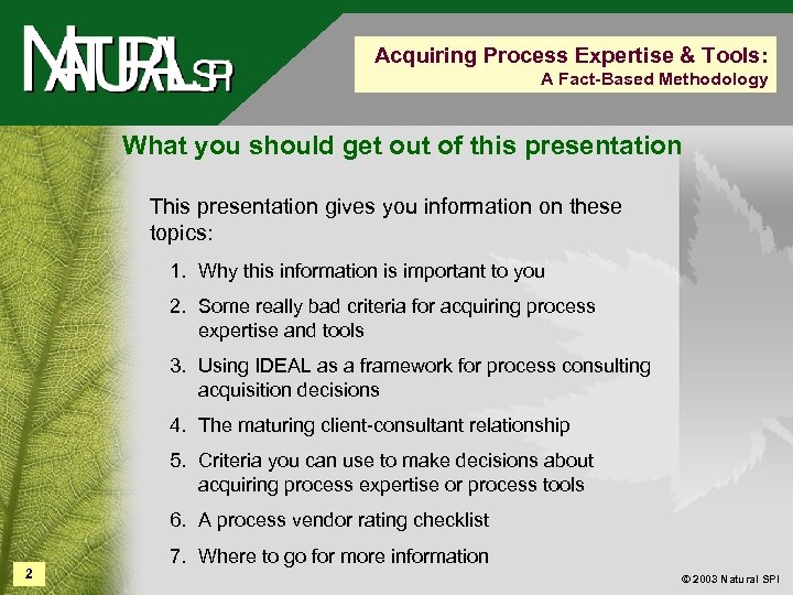 Acquiring Process Expertise & Tools: A Fact-Based Methodology What you should get out of