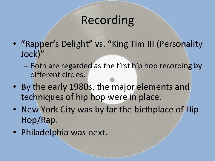 Recording • “Rapper’s Delight” vs. “King Tim III (Personality Jock)” – Both are regarded