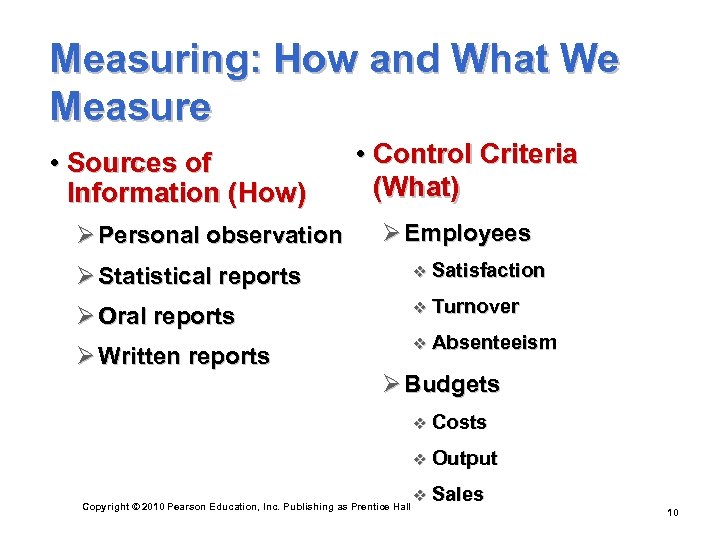 Measuring: How and What We Measure • Sources of Information (How) Ø Personal observation