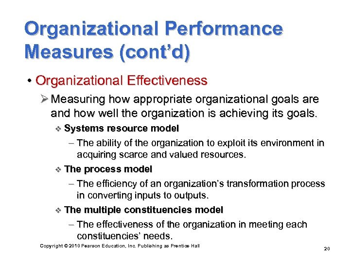 Organizational Performance Measures (cont’d) • Organizational Effectiveness Ø Measuring how appropriate organizational goals are