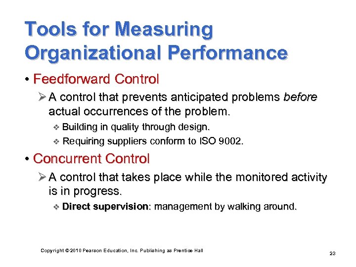 Tools for Measuring Organizational Performance • Feedforward Control Ø A control that prevents anticipated