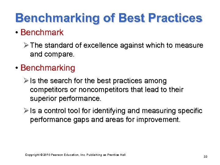 Benchmarking of Best Practices • Benchmark Ø The standard of excellence against which to