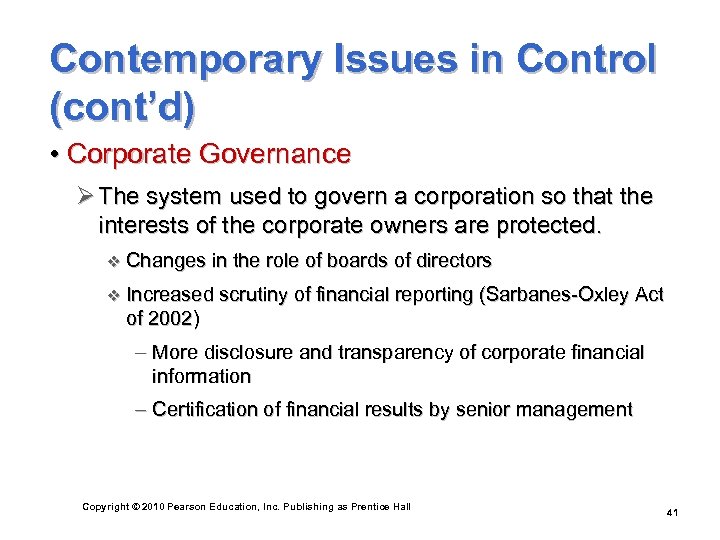 Contemporary Issues in Control (cont’d) • Corporate Governance Ø The system used to govern