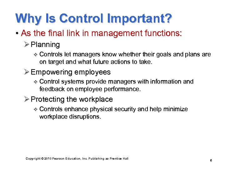 Why Is Control Important? • As the final link in management functions: Ø Planning