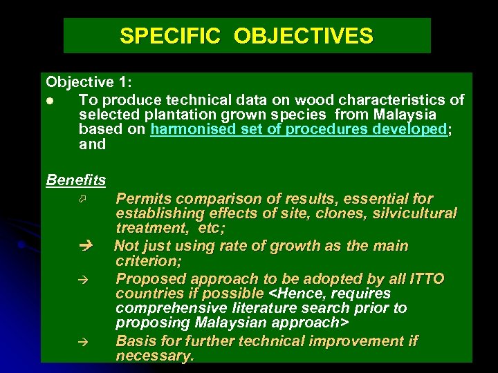 SPECIFIC OBJECTIVES Objective 1: l To produce technical data on wood characteristics of selected