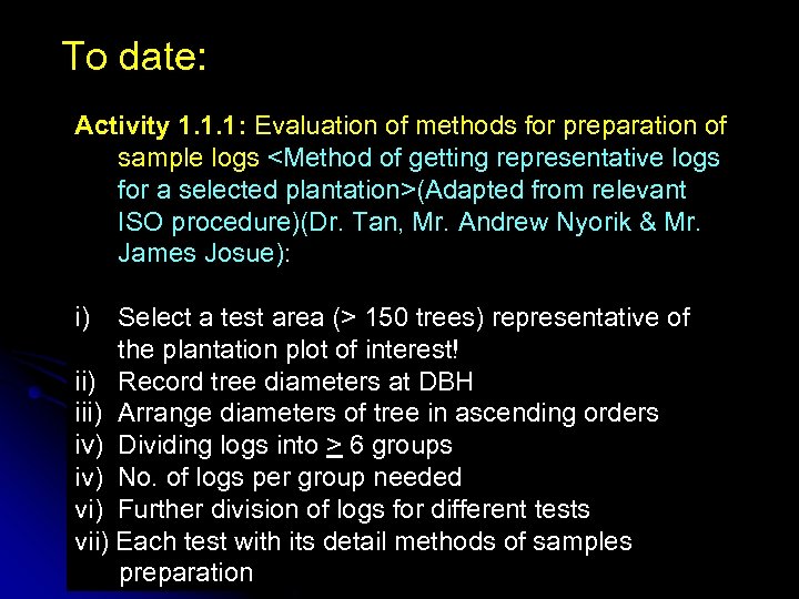 To date: Activity 1. 1. 1: Evaluation of methods for preparation of sample logs