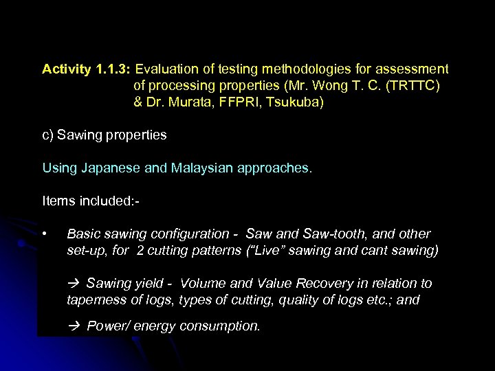 To date: Activity 1. 1. 3: Evaluation of testing methodologies for assessment of processing