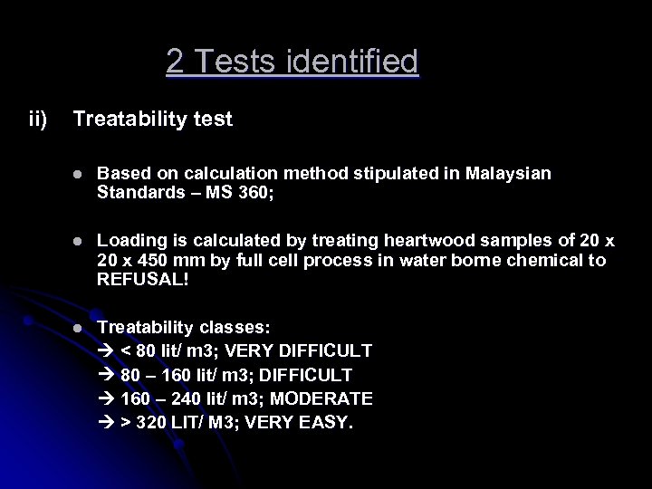2 Tests identified ii) Treatability test l Based on calculation method stipulated in Malaysian