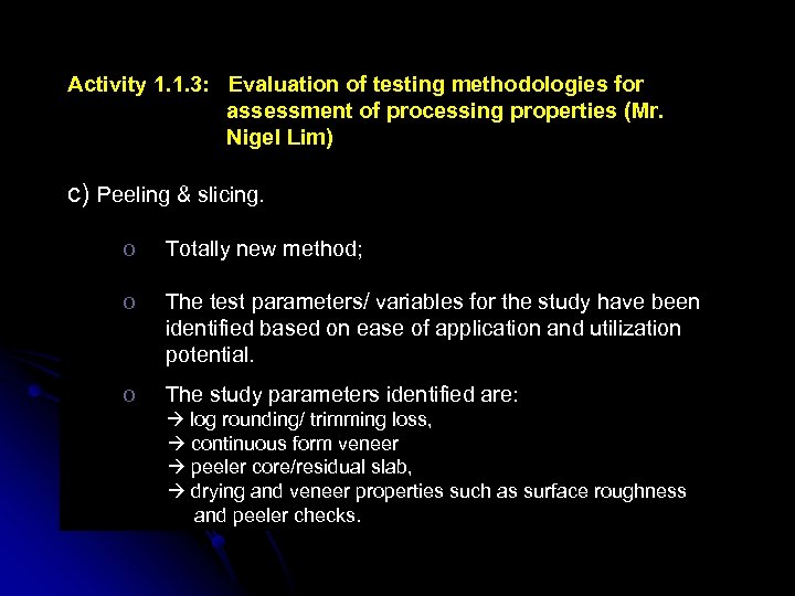 To date: Activity 1. 1. 3: Evaluation of testing methodologies for assessment of processing