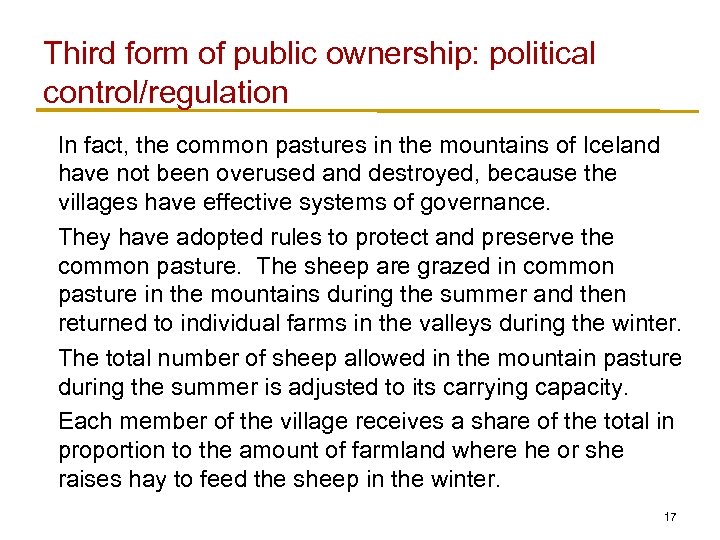 Third form of public ownership: political control/regulation In fact, the common pastures in the